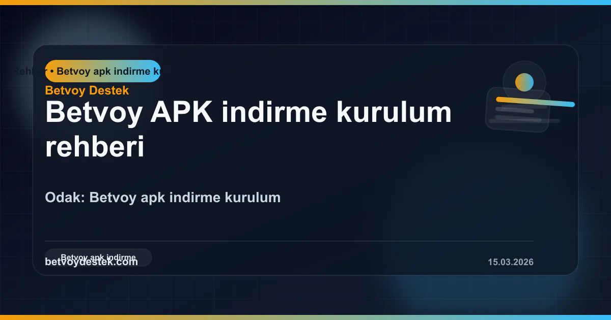 Betvoy APK İndirme ve Kurulum Rehberi: Android İçin güvenli