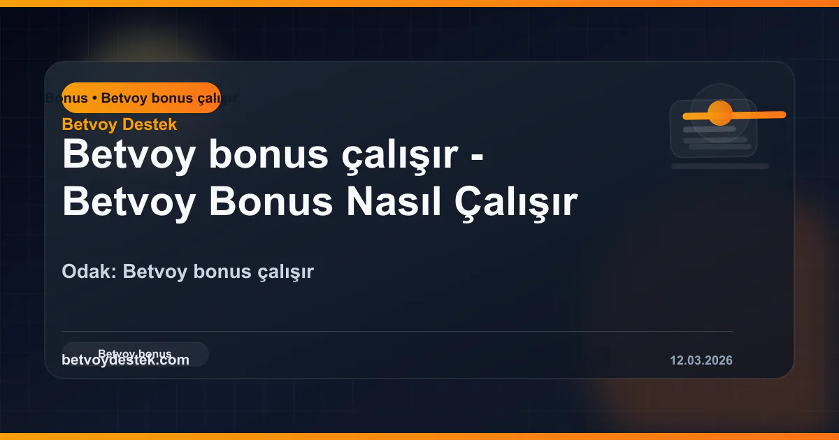 Betvoy Bonus Nasıl Çalışır
