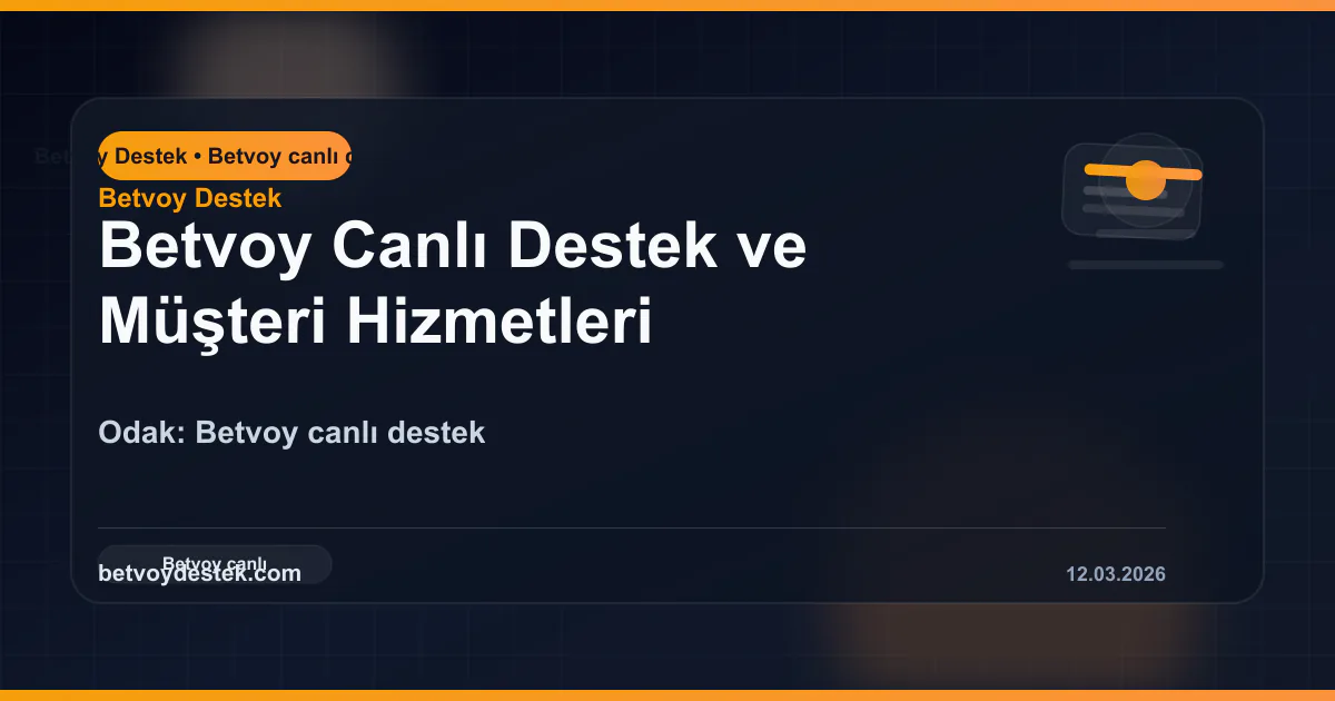 Betvoy Canlı Destek ve Müşteri Hizmetleri