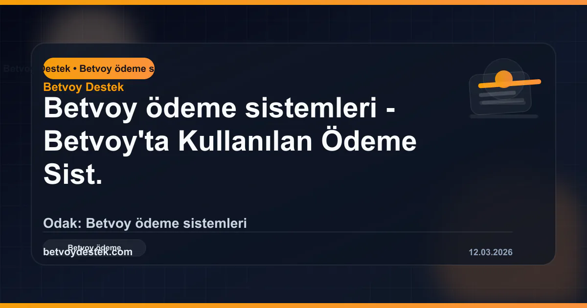 Betvoy'ta Kullanılan Ödeme Sistemleri