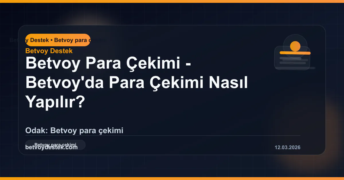 Betvoy'da Para Çekimi Nasıl Yapılır