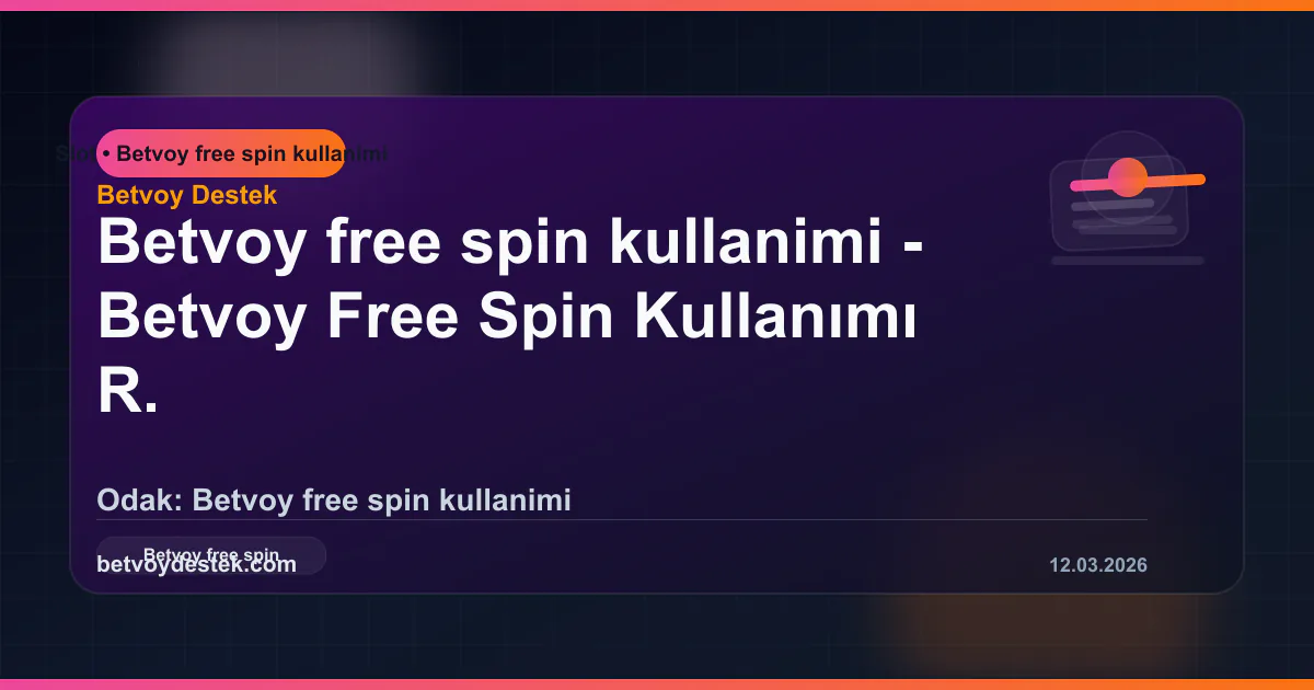 Betvoy Free Spin Kullanımı Rehberi