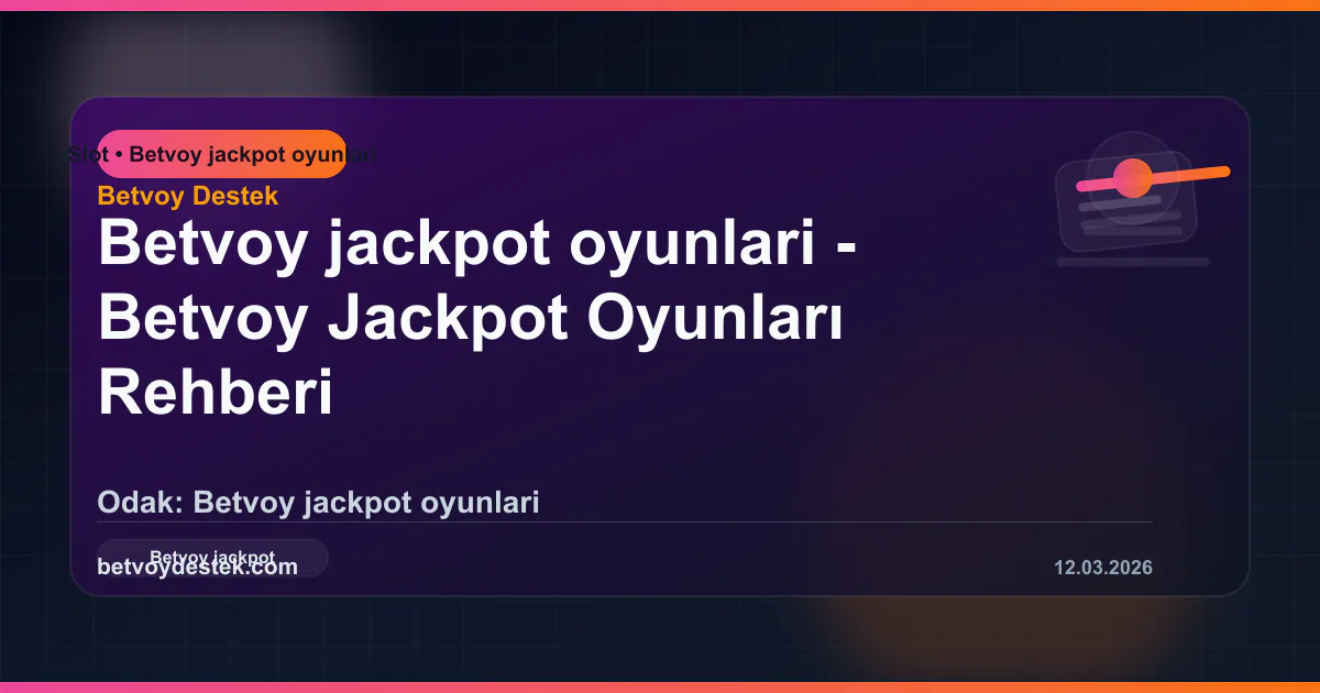 Betvoy Jackpot Oyunları Rehberi