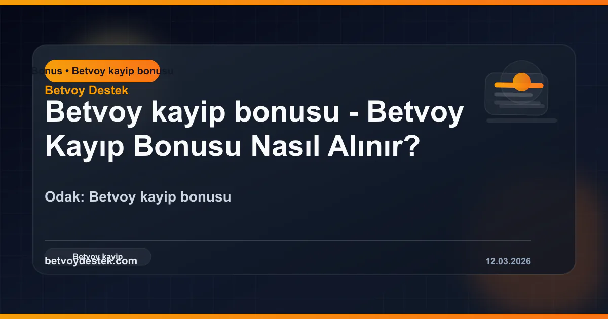 Betvoy Kayıp Bonusu Nasıl Alınır?