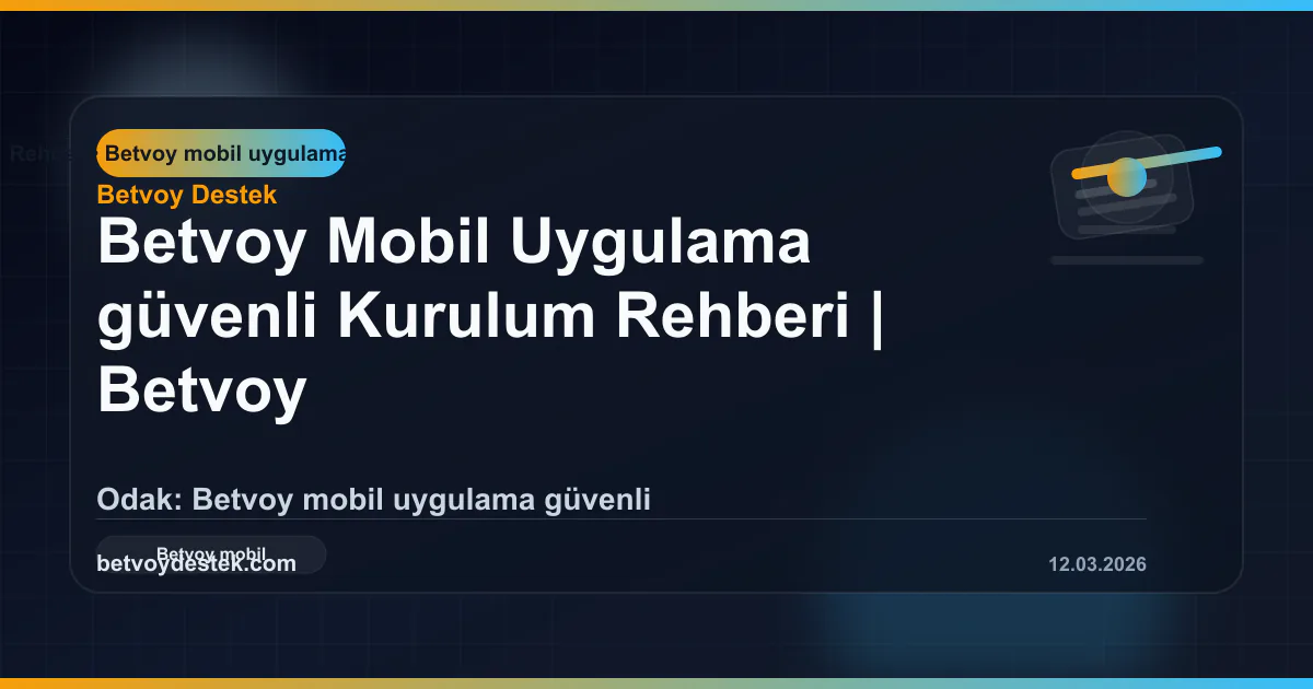 Betvoy Mobil Uygulama güvenli Kurulum