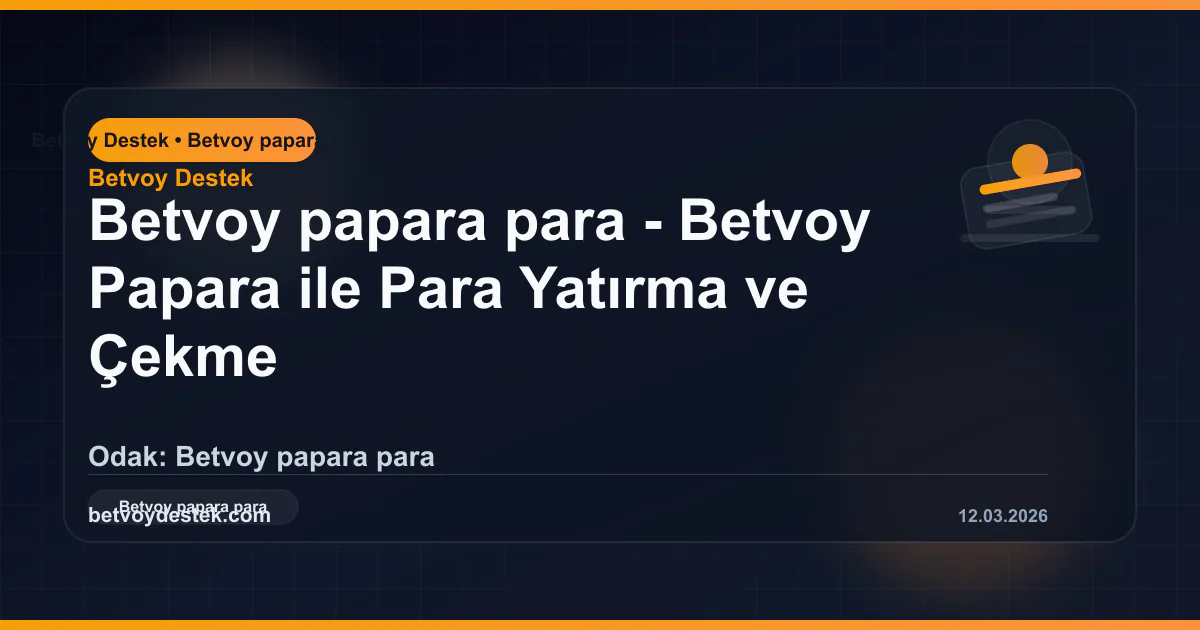 Betvoy Papara ile Para Yatırma ve Çekme
