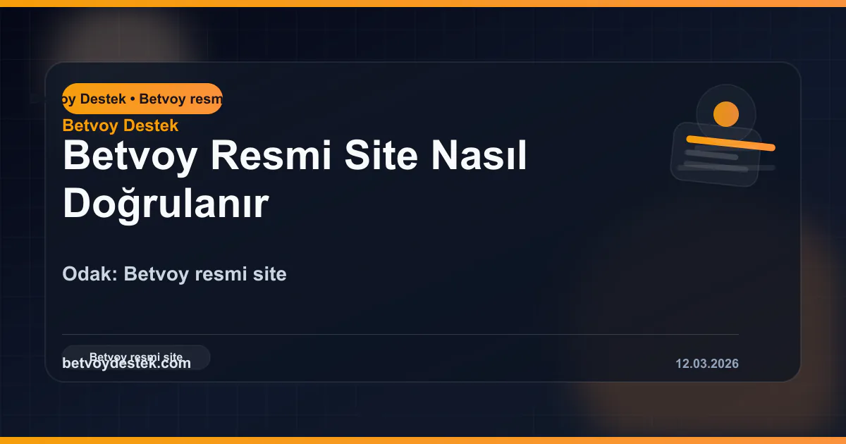 Betvoy Resmi Site Nasıl Doğrulanır