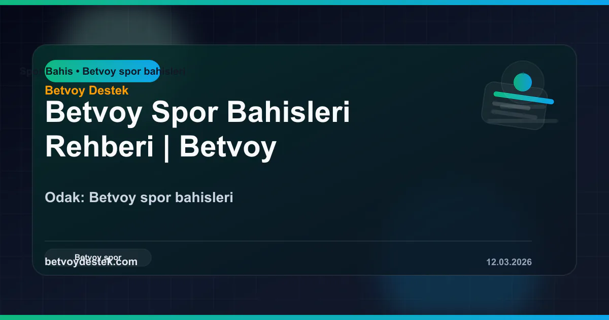 Betvoy Spor Bahisleri: Kapsamlı Bahis Rehberi