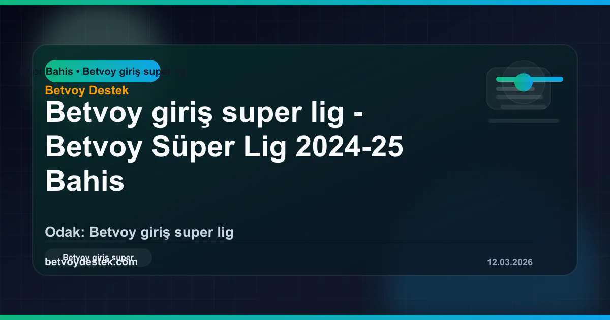 Betvoy Süper Lig 2024-25 Bahis Analizi: Sezonun Ötesi