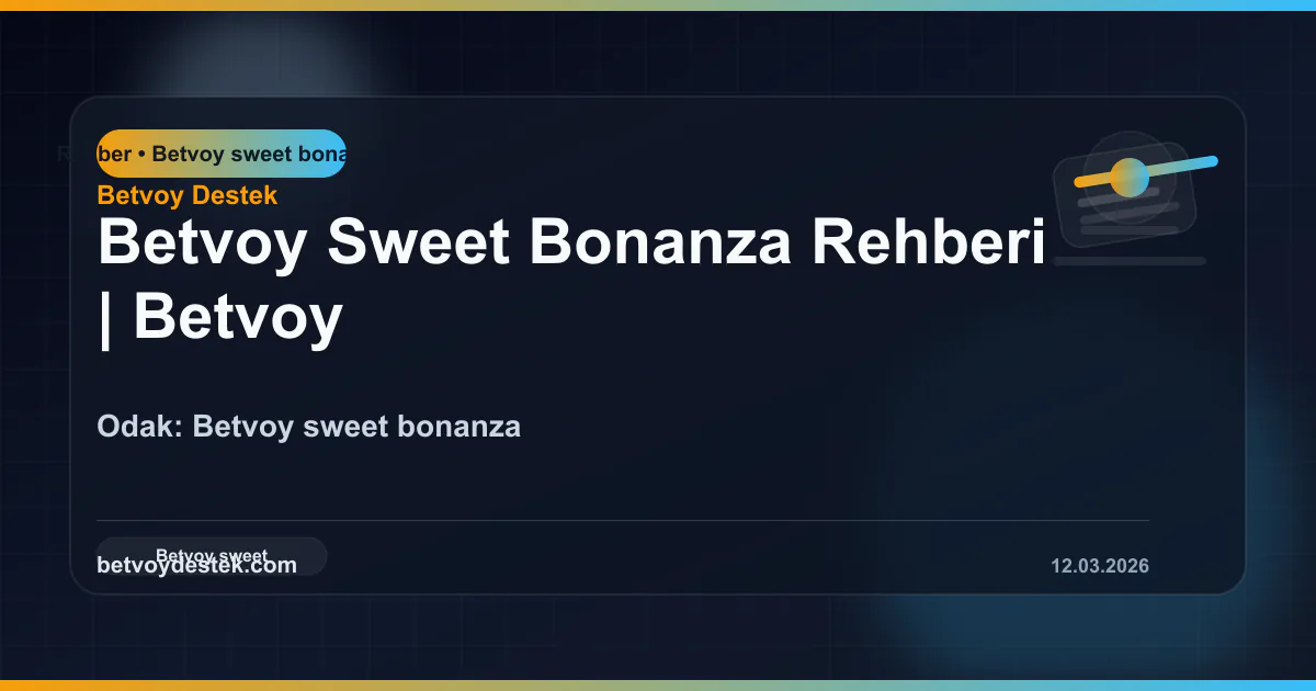 Betvoy Sweet Bonanza Rehberi