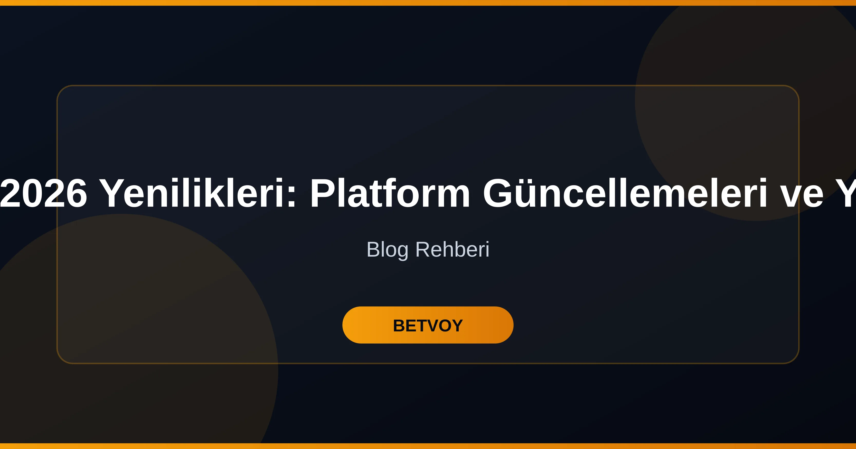 Betvoy 2026 Yenilikleri Rehberi