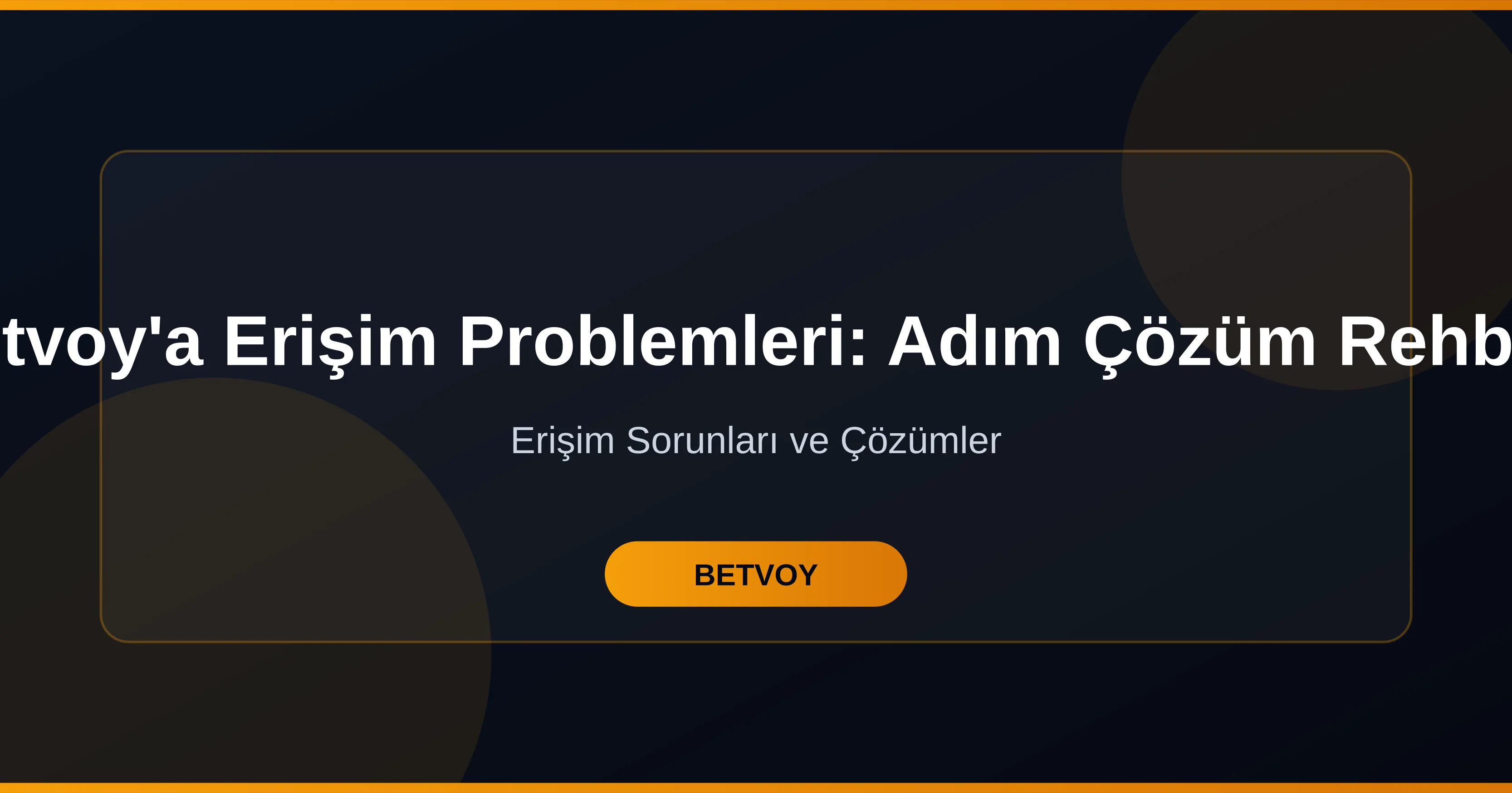 Betvoy'a Erişim Problemleri: Adım Çözüm Rehberi