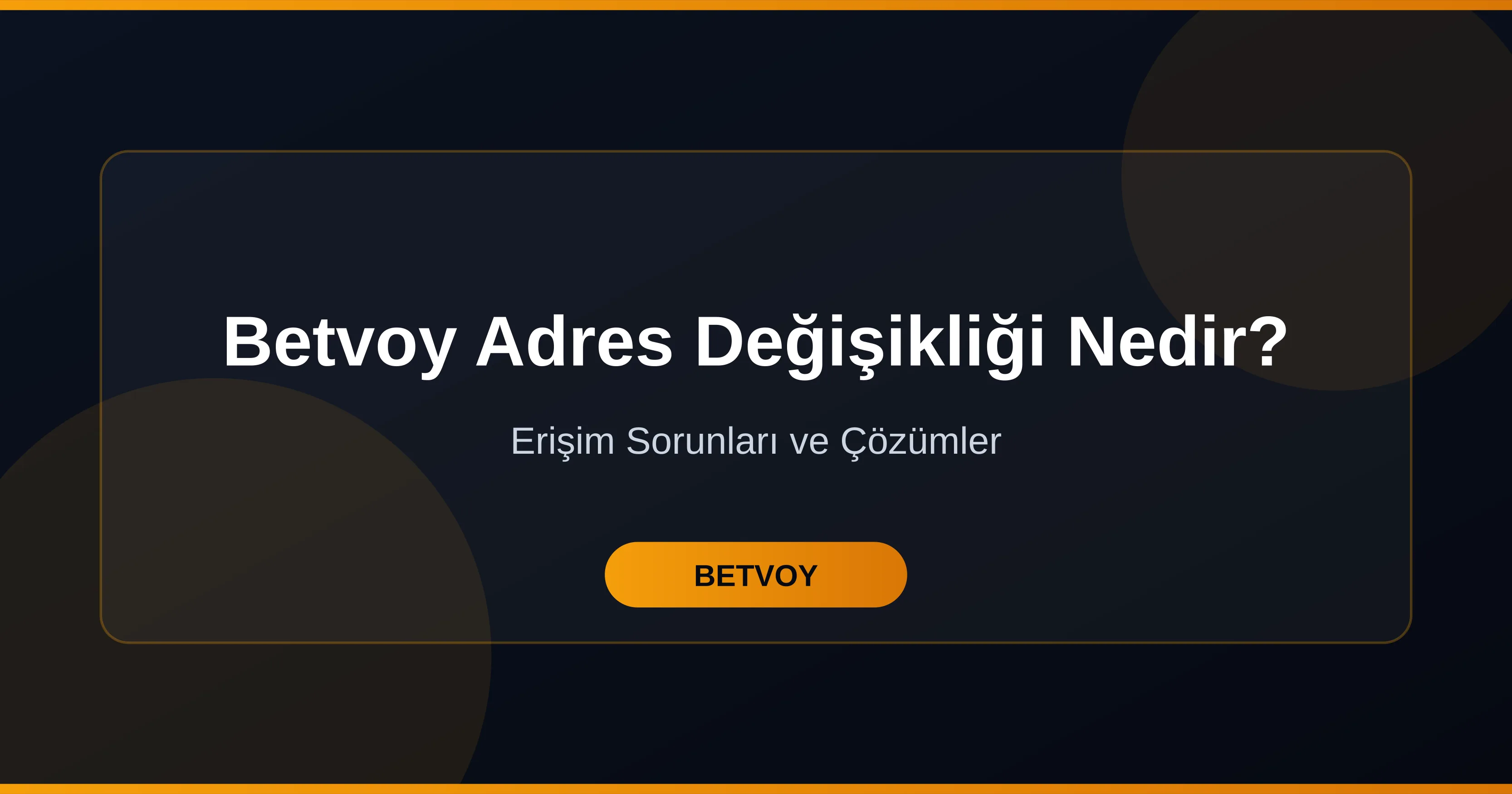 Betvoy Adres Değişikliği Nedir? Güncel Adres Nasıl Doğrulanır?