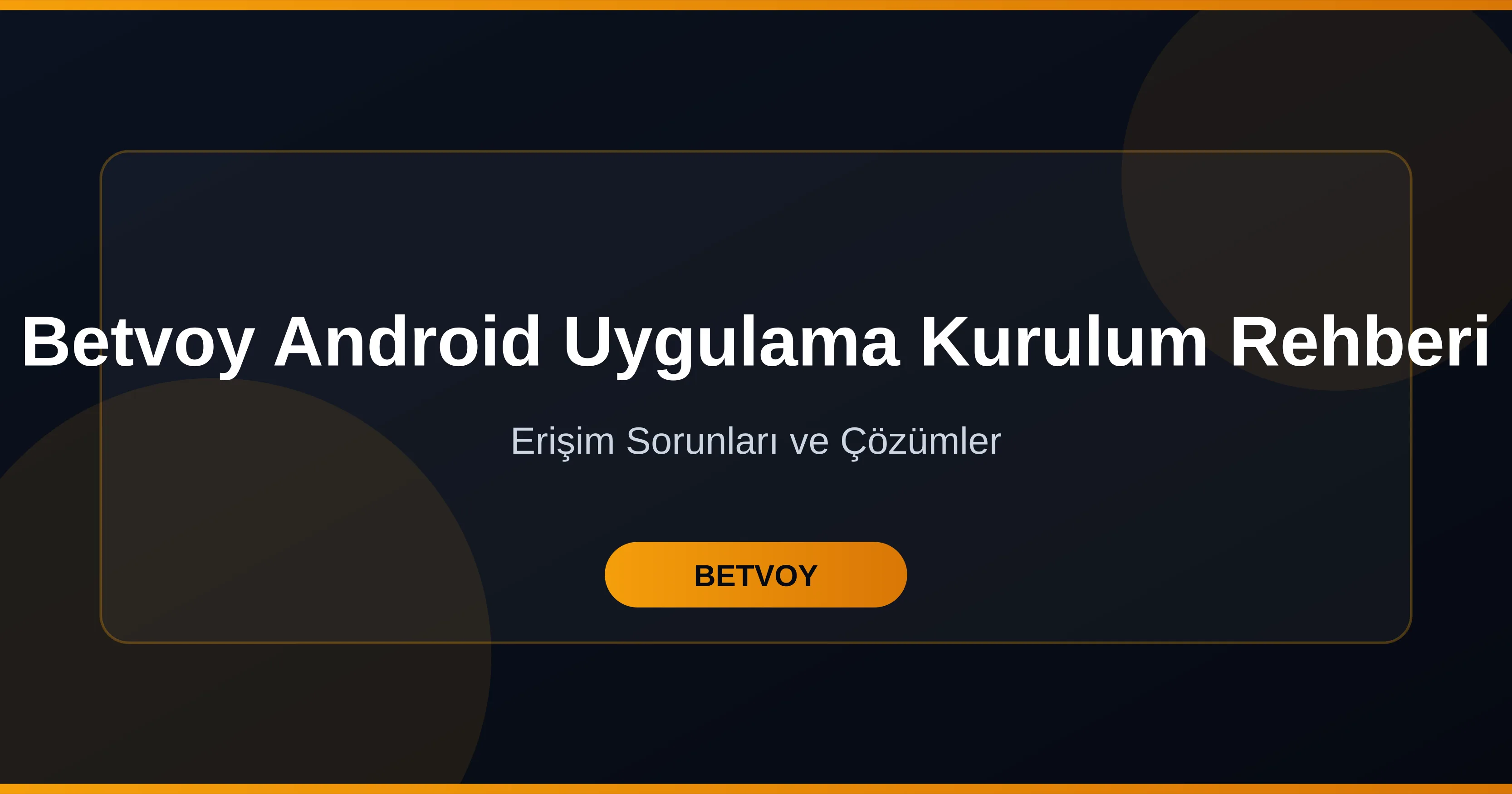 Betvoy Android Uygulama Kurulum Rehberi
