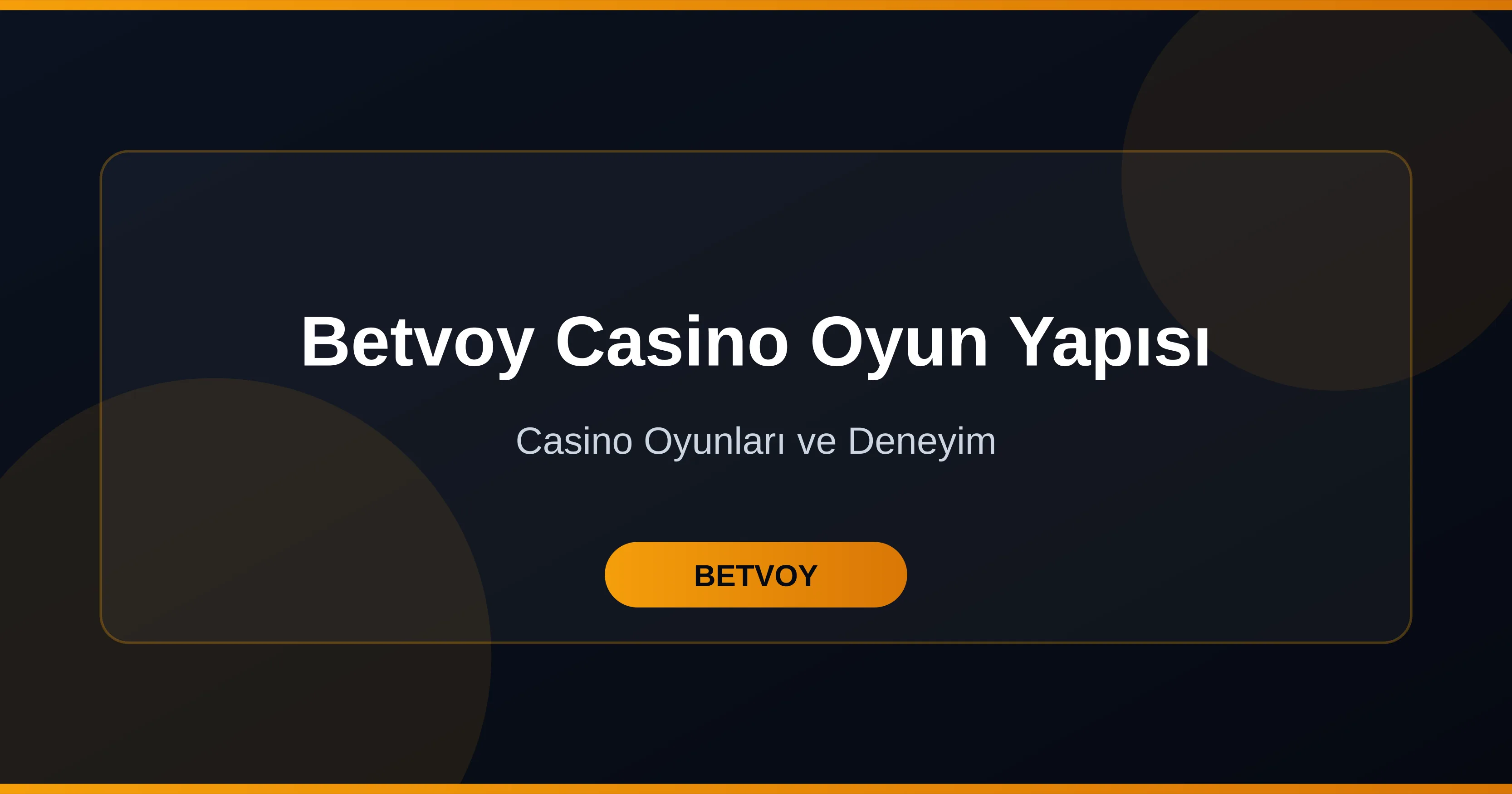 Betvoy Casino Oyun Yapisi