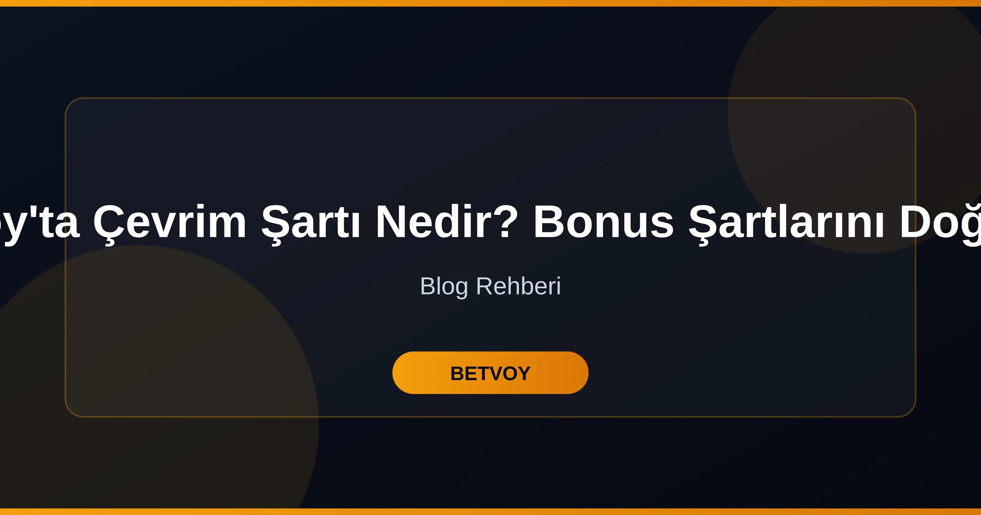 Betvoy'ta Çevrim Şartı Nedir? Bonus Şartlarını Doğru Anlama Rehberi