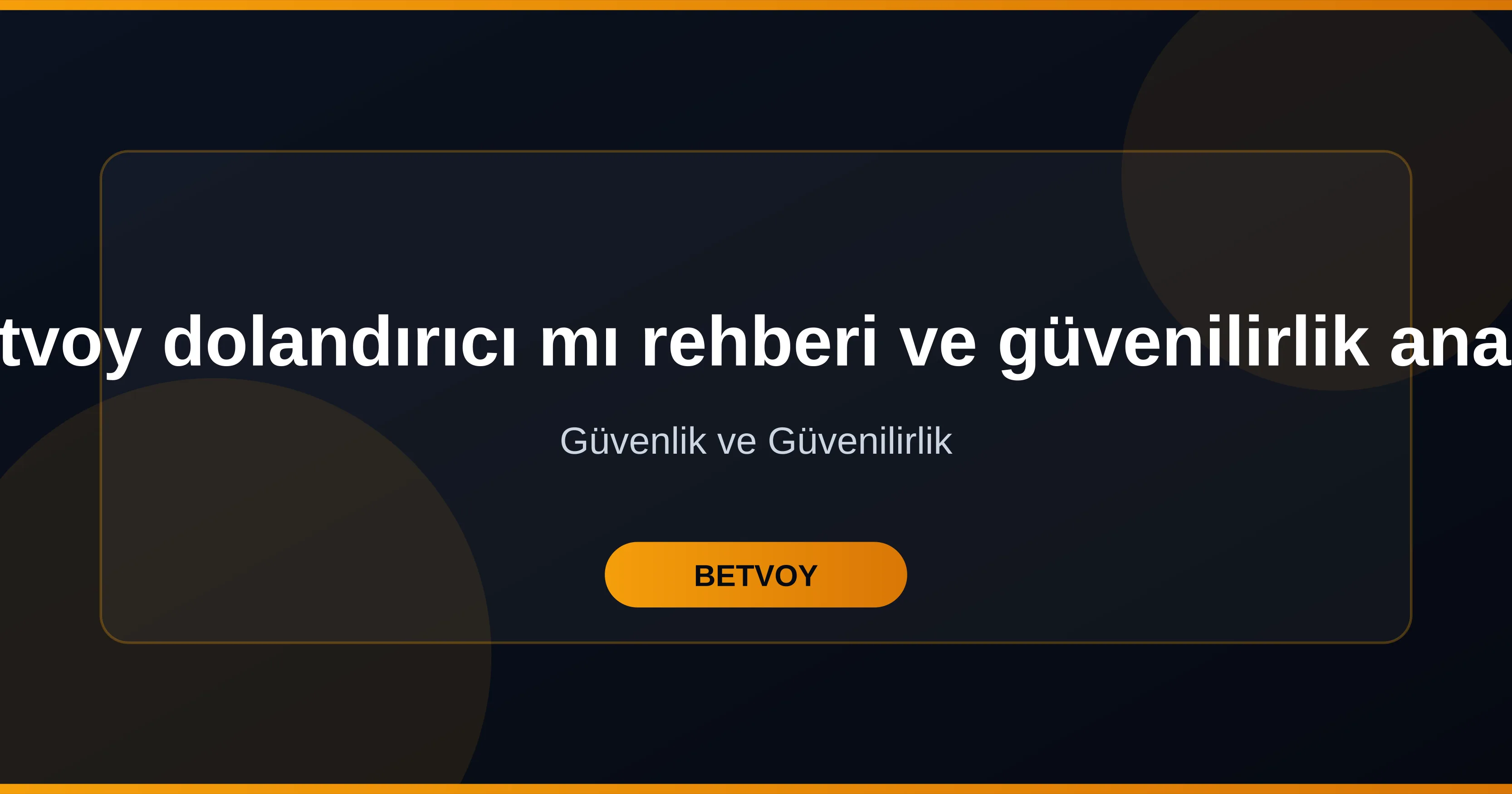 Betvoy dolandırıcı mı rehberi ve güve nilirlik analizi