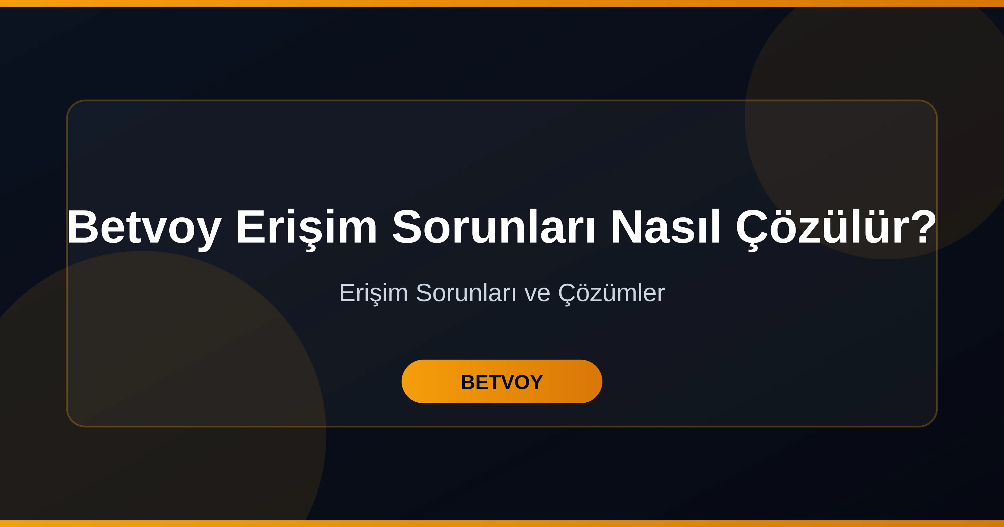 Betvoy Erişim Sorunları Nasıl Çözülür? DNS ve Cihaz Rehberi