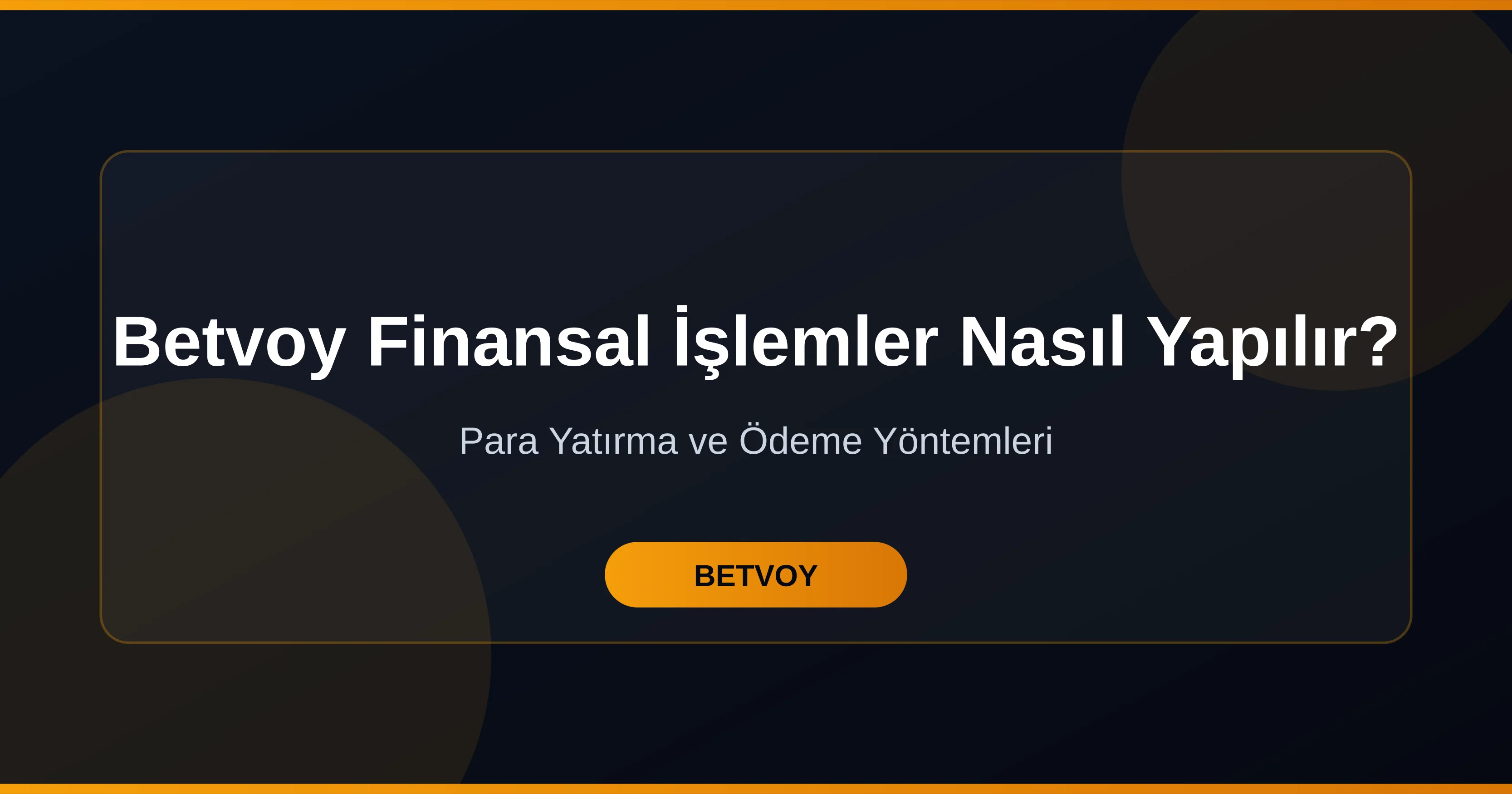 Betvoy Finansal İşlemler Nasıl Yapılır?