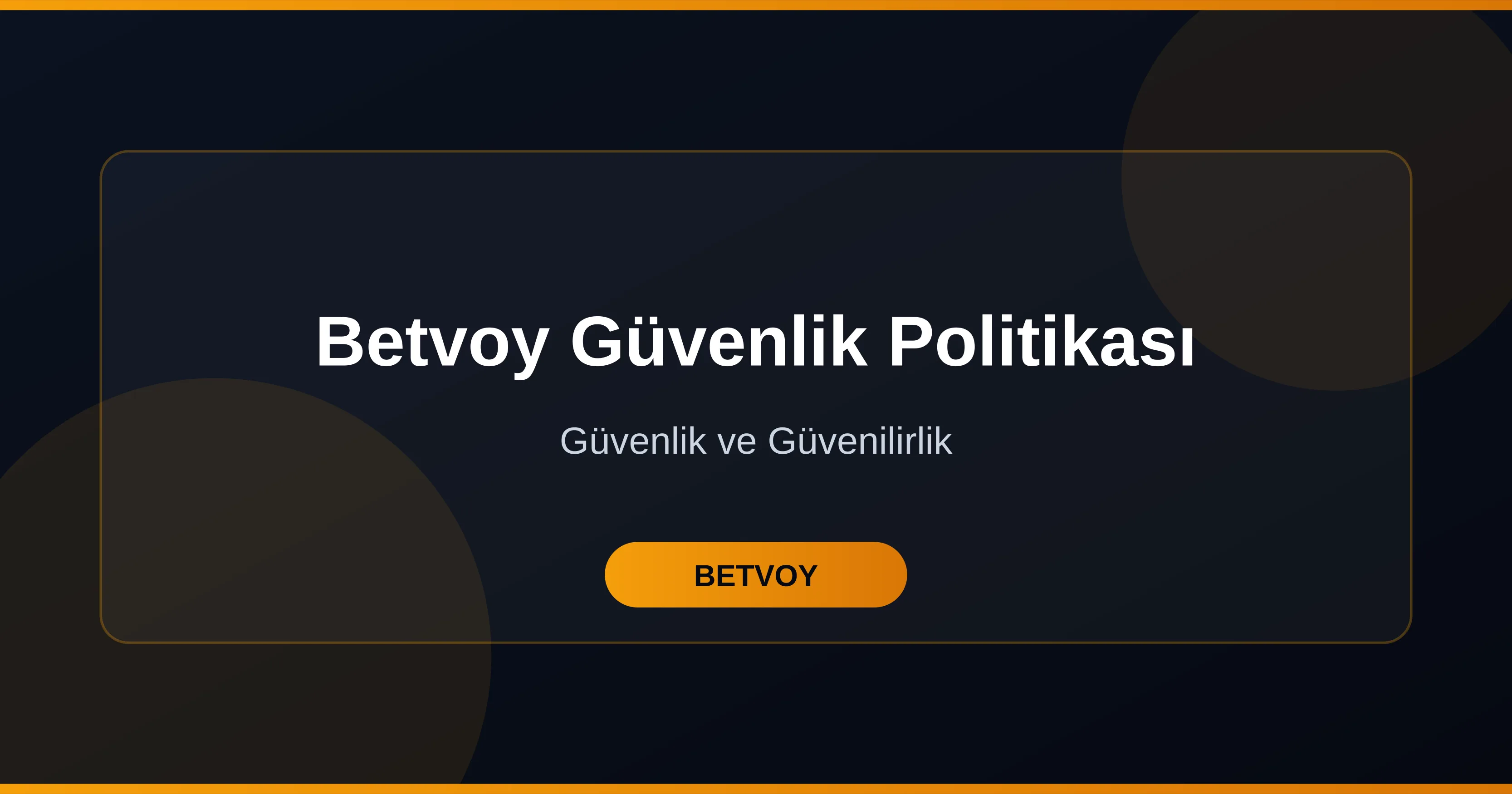 Betvoy güve nlik Politikası: Hesap, Erişim ve İşlem güve nliği Kontrolleri