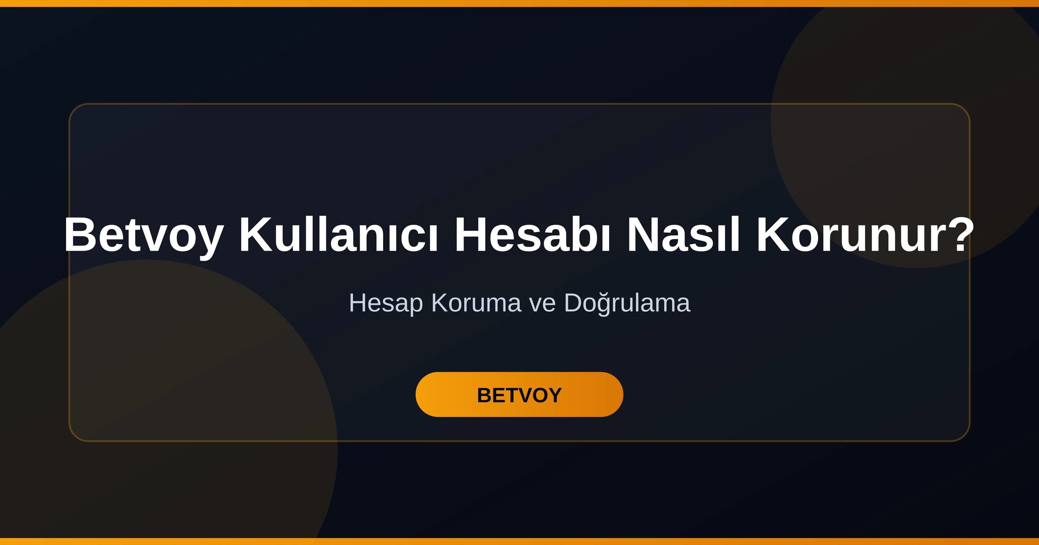 Betvoy Kullanıcı Hesabı Nasıl Korunur?