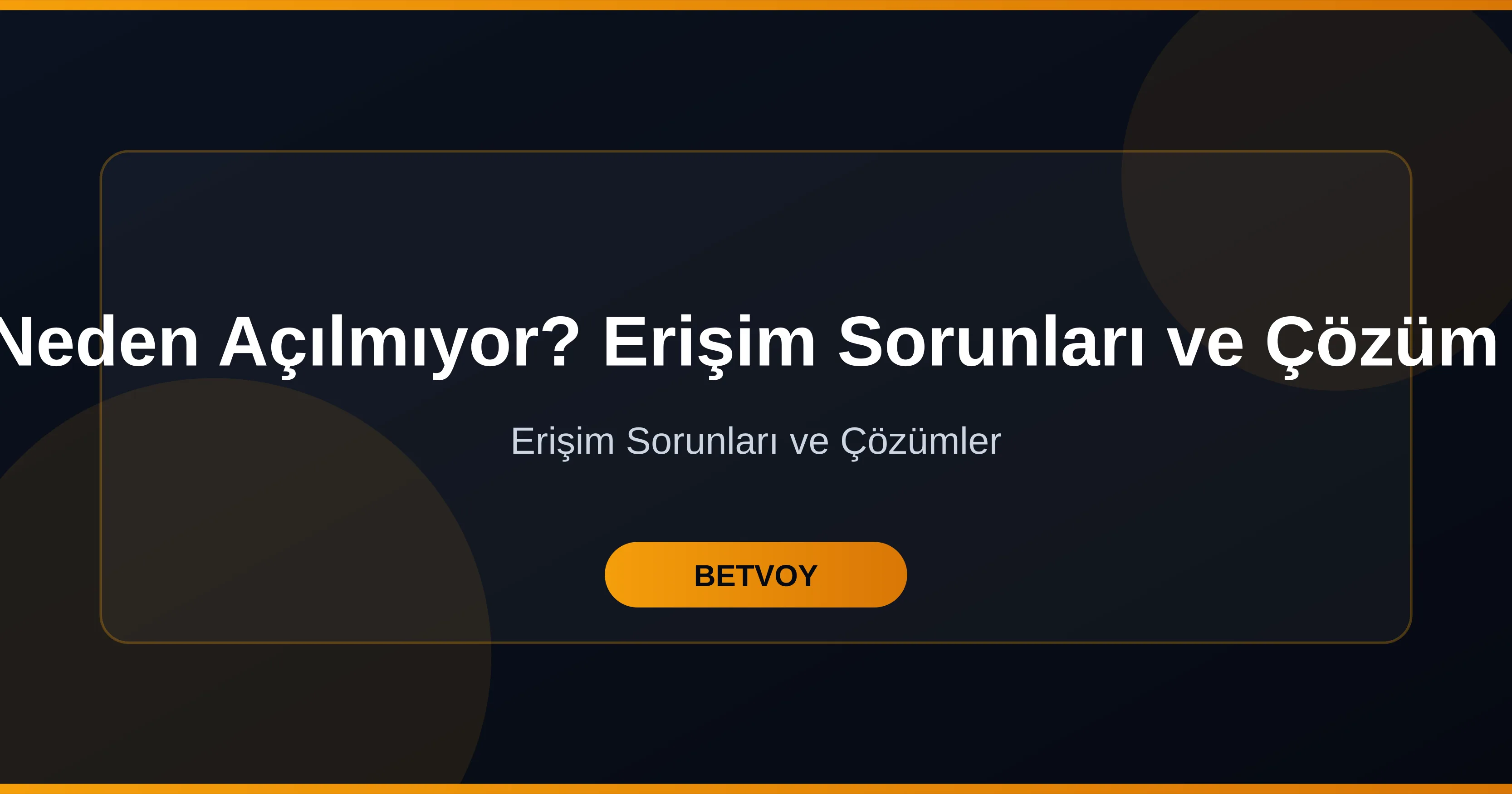 Betvoy Neden Açılmıyor? Erişim Sorunları ve Çözüm Rehberi