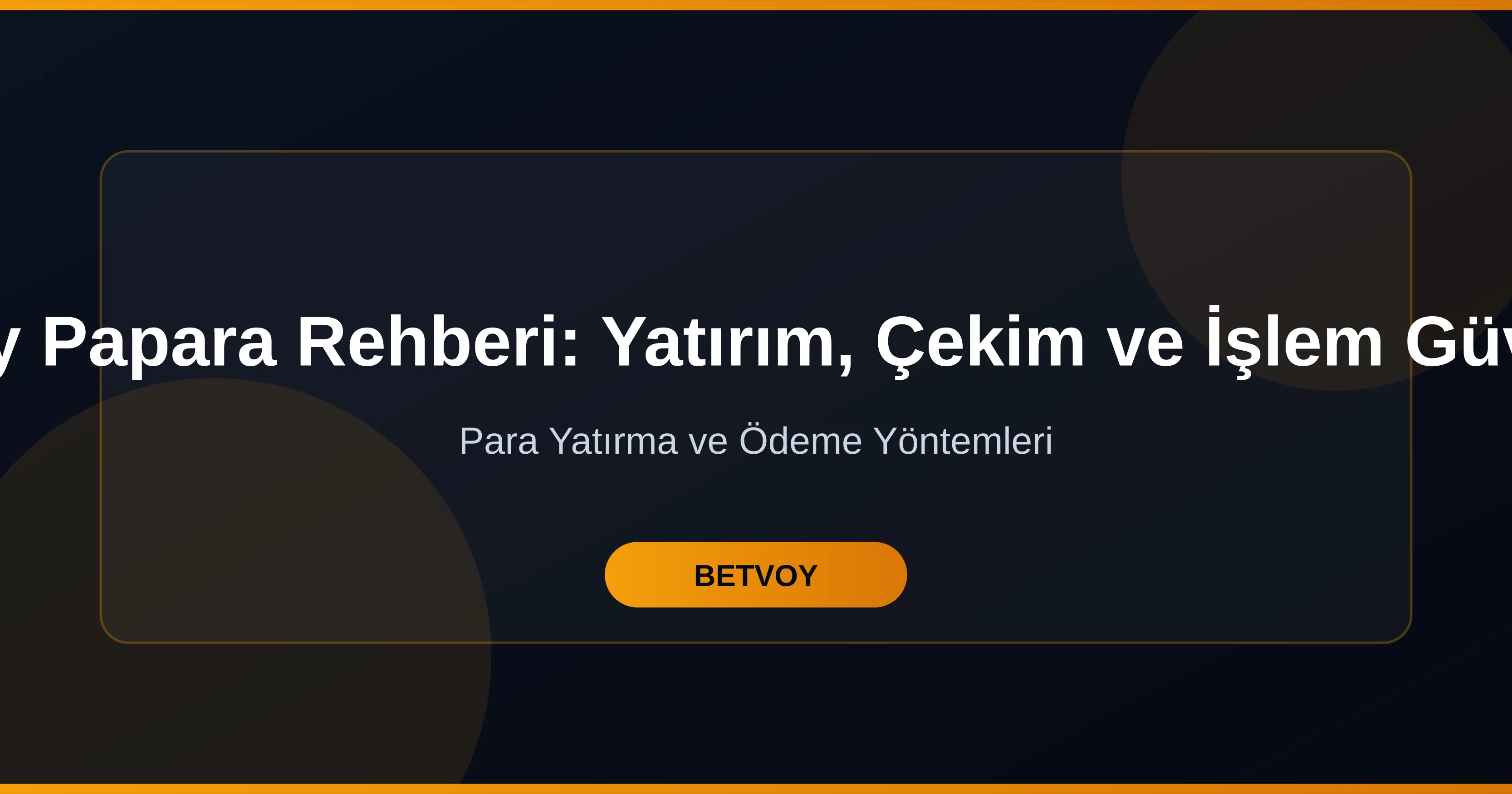 Betvoy Papara Rehberi: Yatırım, Çekim ve İşlem güve nliği