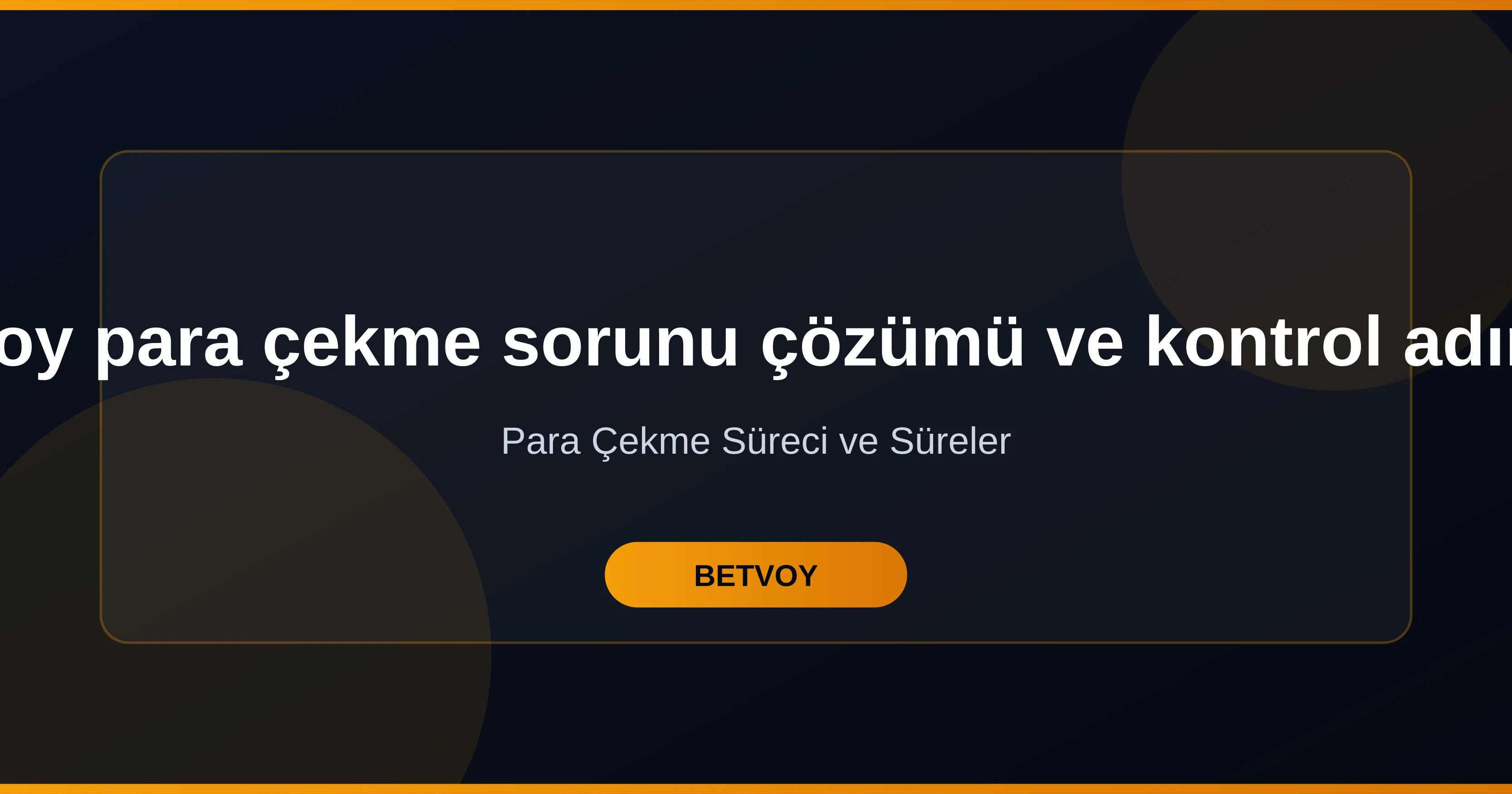 Betvoy para çekme sorunu çözümü ve kontrol adımları