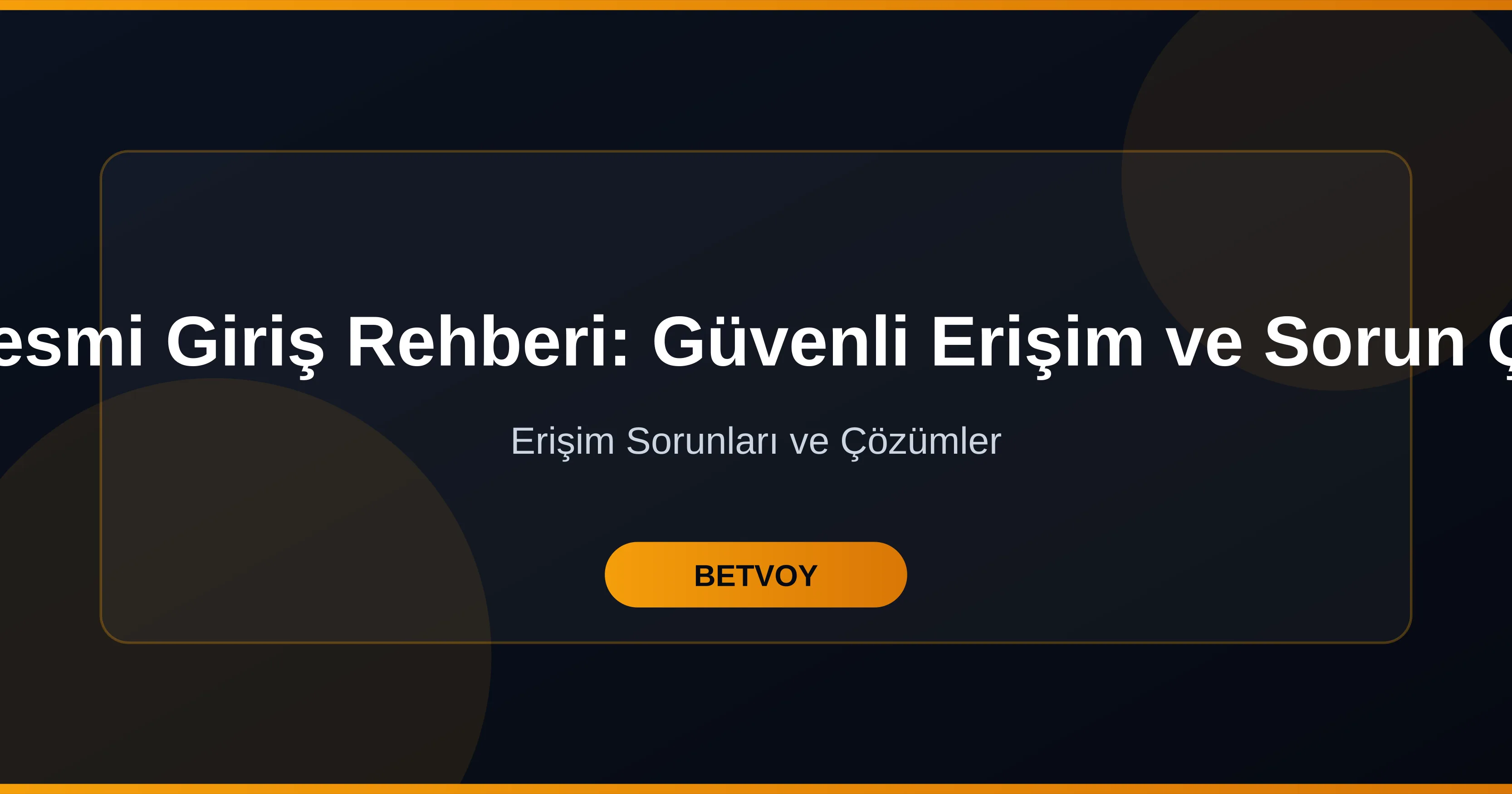 Betvoy Resmi Giriş Rehberi: güve nli Erişim ve Sorun Çözüm Adımları