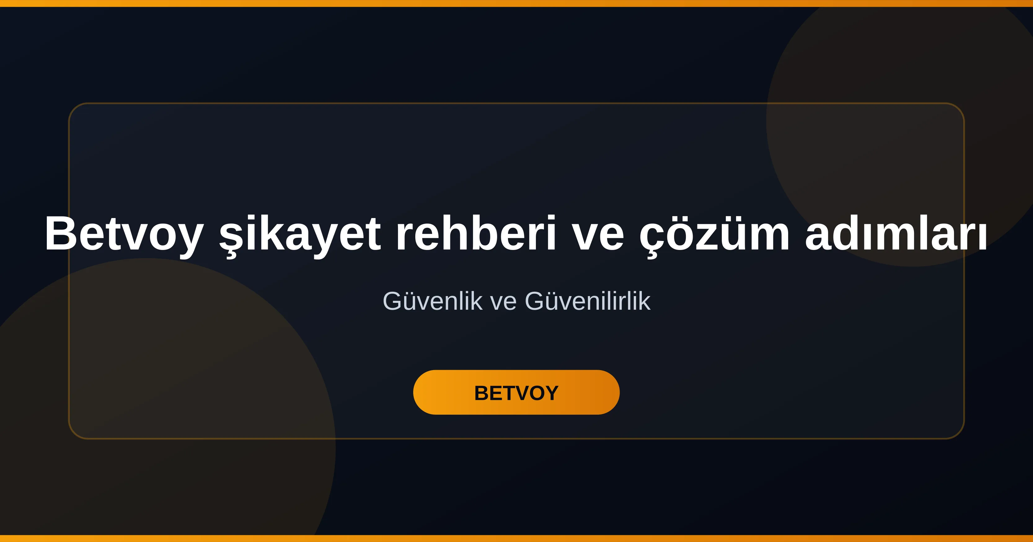 Betvoy şikayet rehberi ve çözüm adımları