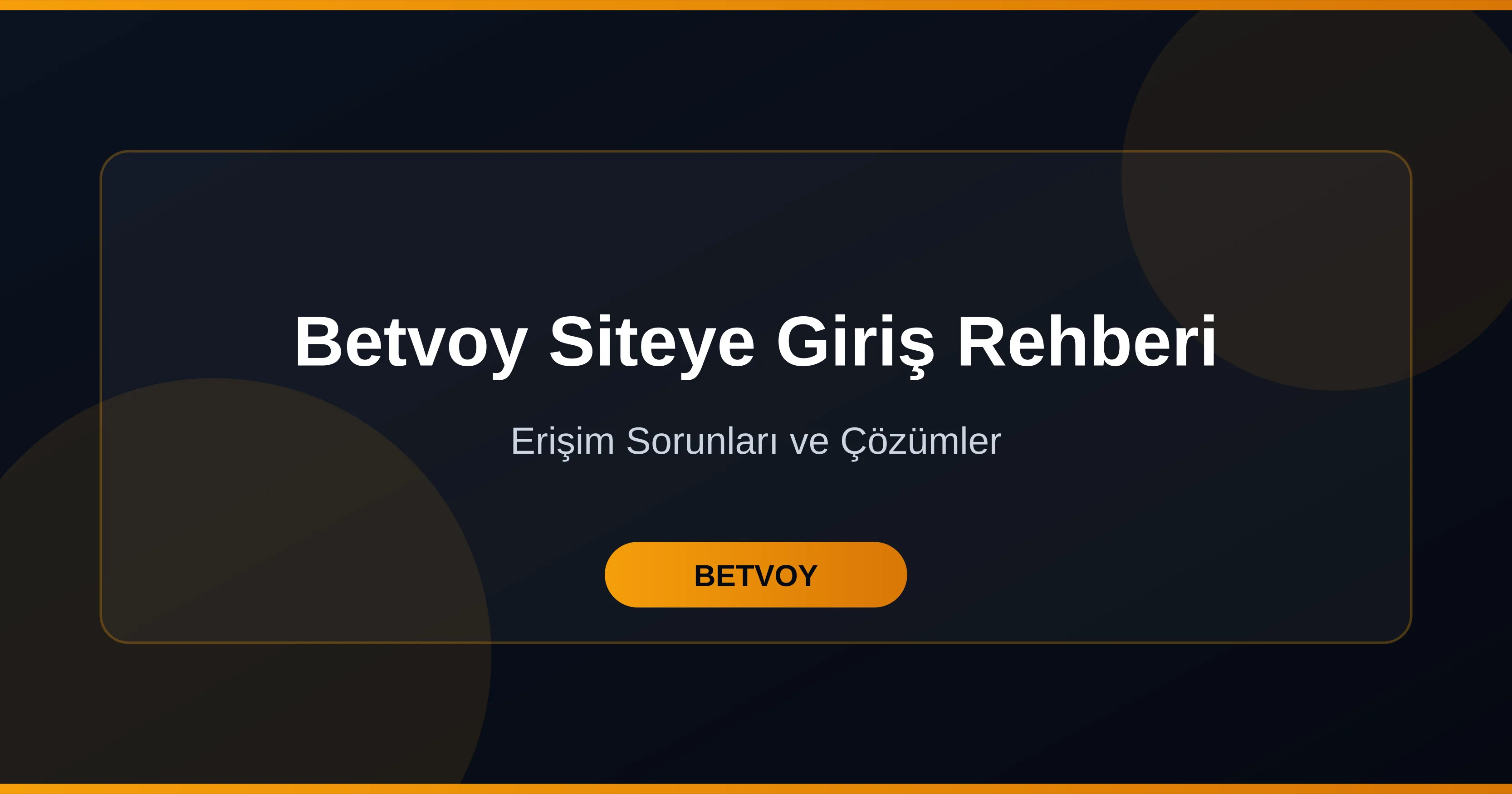 Betvoy Siteye Giriş Rehberi