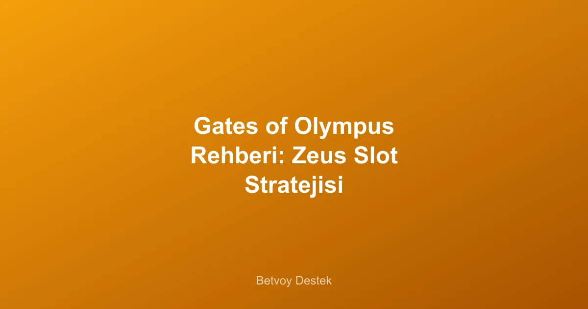 Gates of Olympus Rehberi: Zeus Slot Stratejisi