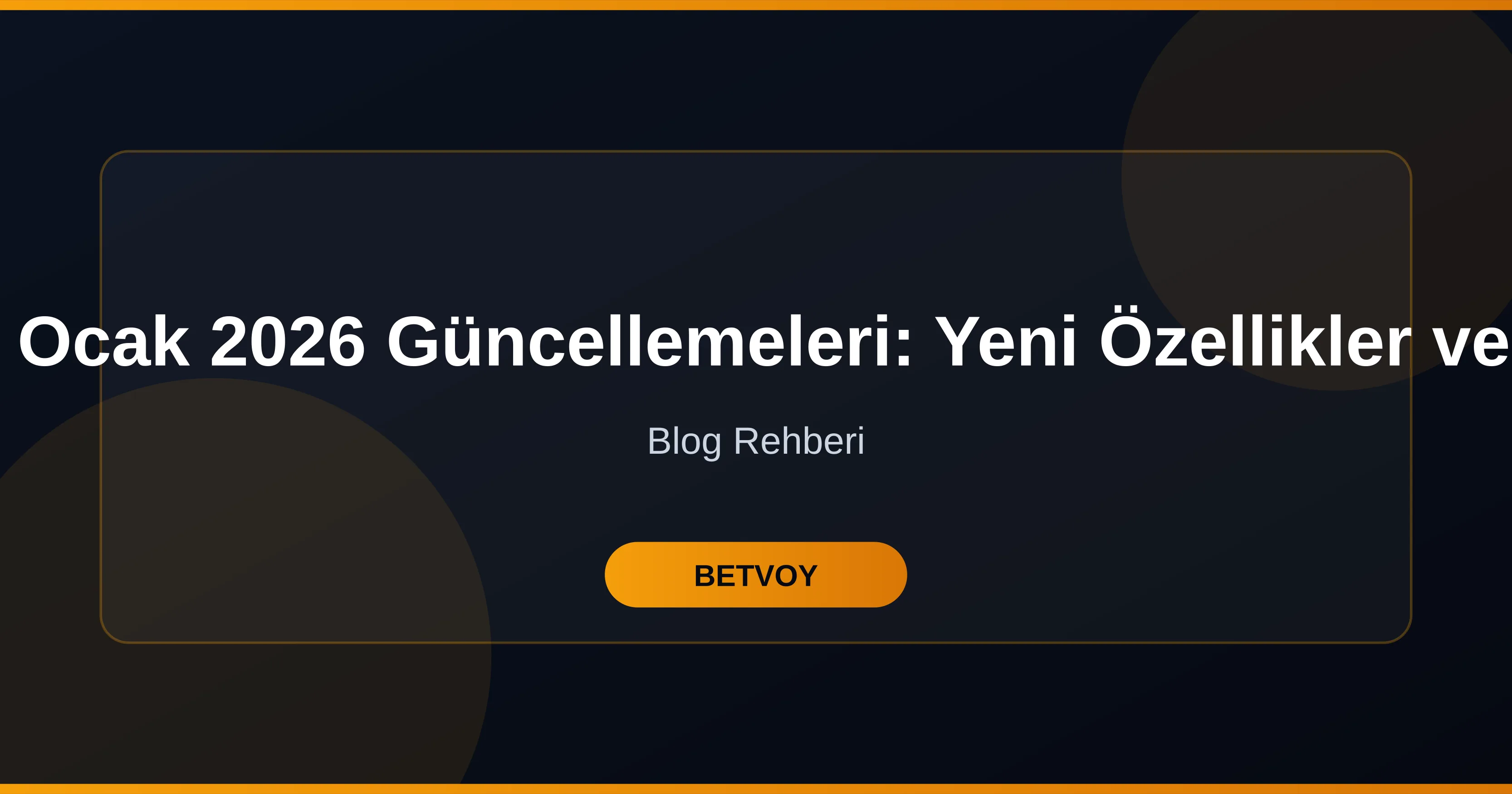 Ocak 2026 Güncellemeleri Rehberi