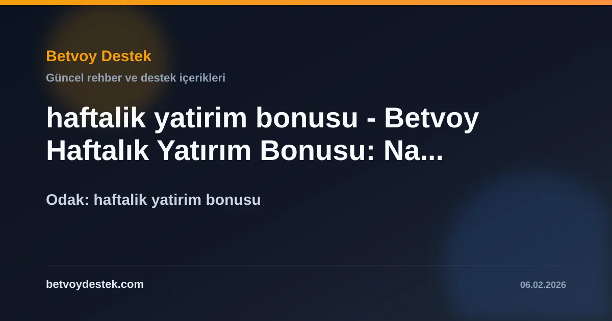 Haftalık Yatırım Bonusu Rehberi